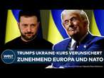 UKRAINE-KRIEG: Trumps Sicherheitsberater ruft Kiew zur Mäßigung auf! Nato zunehmend verunsichert