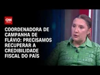 “Vamos recuperar a credibilidade fiscal do país com Flávio”, diz coordenadora de campanha | CNN 360º