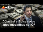 Dólar cai e atinge menor patamar do ano e Bolsa recua após medidas para mudar IOF
