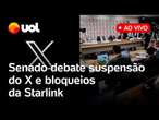 Comissão do Senado debate suspensão do X/Twitter e bloqueio de contas da Starlink; assista ao vivo