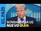 DONALD TRUMP consideraría volver a bombardear IRÁN por niveles de enriquecimiento de uranio