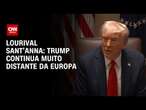 Lourival Sant’Anna: Trump continua muito distante da Europa | CNN PRIME TIME