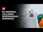 Lula desembarca na Indonésia em busca de oportunidades comerciais | CNN PRIME TIME