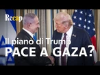 GAZA, il PIANO di TRUMP per la PACE: cosa prevede e che effetti potrà avere | Recap