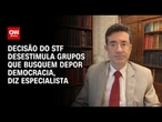 Especialista: Decisão do STF desestimula grupos que busquem depor democracia | CNN NEWSROOM