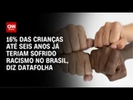 Datafolha: Uma em cada seis crianças já teria sofrido racismo no Brasil | CNN 360°