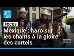 Au Mexique, les chants à la gloire des cartels suscitent la polémique • FRANCE 24