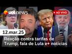 Tarifas de Trump: reação do Itamaraty e do governo; Lula cita 'mulher bonita' e+ ao vivo | UOL News