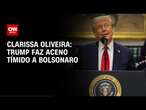 Clarissa Oliveira: Trump faz aceno tímido a Bolsonaro | LIVE CNN