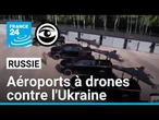 Enquête : comment la Russie construit des aéroports pour lancer des drones sur l’Ukraine