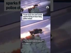 Truck loses tire and sends sparks flying in hour-long police chase