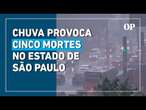 Fortes chuva provoca 5 mortes em SP; deslizamento de terra mata mãe e dois filhos