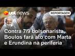 Contra 7 de setembro bolsonarista na Paulista, Boulos fará ato com Erundina na periferia | Kotscho