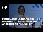 Michelle Bolsonaro anuncia movimento “Imparáveis MB” após deixar PL Mulher