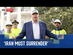 Trump demands Iran's 'conditional surrender' - as he says he 'may or may not' strike the country