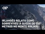 Irlandês relata como sobreviveu à queda de 200 metros no mesmo vulcão do acidente com brasileira