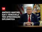 Américo Martins: EUA e Venezuela têm aproximação diplomática | BASTIDORES CNN