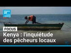 Au Kenya, l'inquiétude des pêcheurs locaux face à la menace des chalutiers étrangers