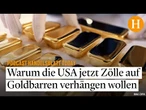 US-Importzölle auf Goldbarren könnten Tiefschlag für die Schweiz und Chaos am Markt bedeuten