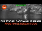 EUA atacam base naval iraniana após fim de cessar fogo