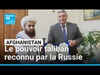 La Russie devient le premier pays à reconnaître le pouvoir taliban en Afghanistan • FRANCE 24