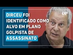 José Dirceu foi identificado como alvo em plano golpista de assassinato, aponta investigação da PF