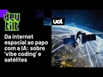 Facebook sem Instagram e WhatsApp; Musk, Bezos e chineses: satélites no Brasil; A onda ‘vibe coding