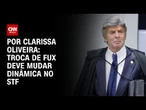 Análise: Troca de Fux deve mudar dinâmica no STF | LIVE CNN