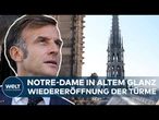 PARIS Notre-Dame: Frankreich feiert lang ersehnte Neueröffnung der Türme!