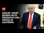 Análise: Trump mobiliza Guarda Nacional para atuar em protestos nos EUA | WW