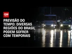 Temporais voltam a se espalhar a partir desta quarta-feira (5) | CNN PRIME TIME