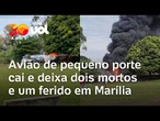 Queda de avião de pequeno porte em Marília deixa dois mortos e um ferido