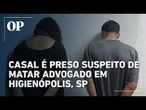 Polícia prende casal suspeito de matar advogado em Higienópolis durante assalto