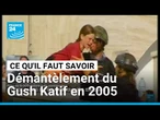 Août 2005 : démantèlement de la colonie du Gush Katif dans la bande de Gaza • FRANCE 24