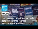Attaque du 7 octobre : les preuves de crimes sexuels perpétrés par le Hamas s'accumulent en Israël