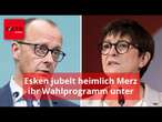 Wie Saskia Esken heimlich Friedrich Merz ihr Wahlprogramm unterjubelt