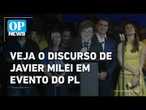 Acompanhe na íntegra o discurso de Javier Milei no lançamento da campanha de Flávio Bolsonaro