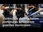 Segurança pública: prefeituras turbinam guardas municipais com características de polícia militar