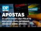 Ex-apostador cria projeto educativo para orientar pessoas sobre Bets | O POVO News