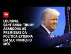 Lourival: Trump abandona as premissas da política externa em seu primeiro mês | CNN PRIME TIME