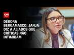 Débora Bergamasco: Janja diz a aliados que críticas não intimidam | CNN 360º