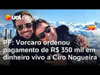 Vorcaro: PF revela ordem de pagamento de R$ 350 mil em dinheiro vivo para Ciro Nogueira
