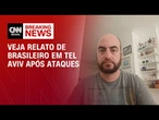 Morador de Tel Aviv relata à CNN situação após ataques | CNN NEWSROOM