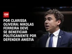 Análise: Nikolas Ferreira deve se beneficiar politicamente por defender anistia | BASTIDORES CNN