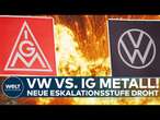 VOLKSWAGEN VS. IG METALL: Kampf um Lohn, Arbeitsplatz und Standort-Erhalt spitzt sich zu