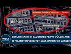 BERLIN: Mann in Badehose flippt völlig aus! 13 Polizisten verletzt! Was wir bisher wissen!