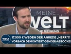 BERLIN: 17.500 € wegen der Anrede „Herr“?! Vorbach demontiert widerliche Gender-Abzocke! | Meinung