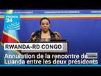 Annulation de la rencontre de Luanda entre les présidents congolais et rwandais • FRANCE 24