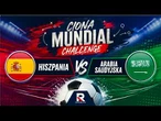 Hiszpania – Arabia Saudyjska | Ciona Mundial Challenge | Transmisja na Żywo