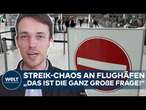 VERDI: Schock! Streik an13 Flughäfen in Deutschland! Große Teile des Flugverkehrs lahmgelegt